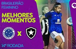 MELHORES MOMENTOS: CRUZEIRO 4 X 0 BOTAFOGO | BRASILEIRÃO FEMININO | 14ª RODADA