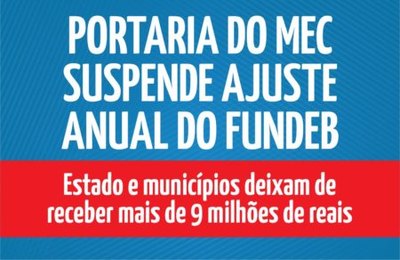 Portaria do MEC suspende ajuste anual do Fundeb	