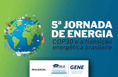 COP30 e a Transição Energética Brasileira é tema da 5ª Jornada de Energia do CRA-SP