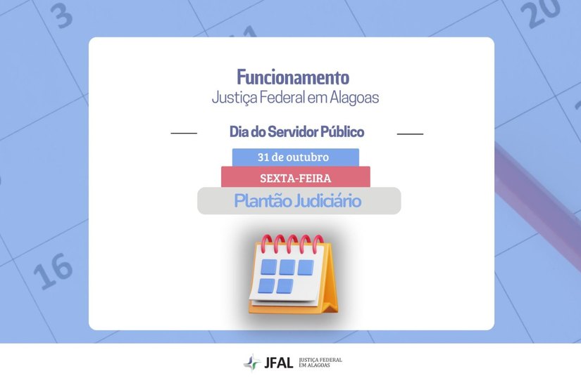 Feriado do Dia do Servidor Público será no dia 31 de outubro na Justiça Federal em Alagoas