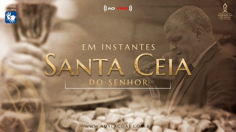 Santa Ceia do Senhor - Acessível em Libras (05/07/2024)