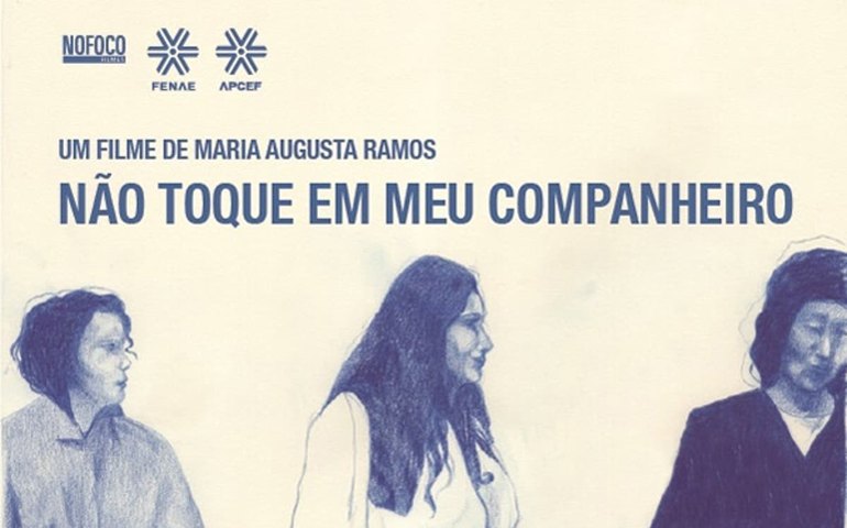 ‘Não Toque em meu Companheiro’ resgata história de demitidos de banco