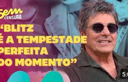 Sem Censura | Evandro Mesquita e a explosão da Blitz nos anos 80