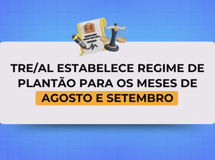 TRE/AL estabelece regime de plantão para os meses de agosto e setembro