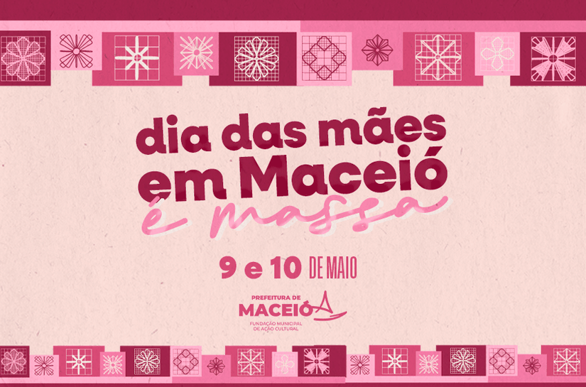 Maceió celebra Dia das Mães com programação cultural gratuita