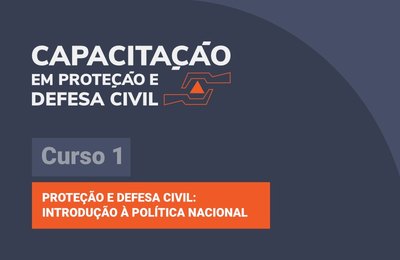 Secretaria Nacional de Proteção e Defesa Civil lança o primeiro curso de capacitação