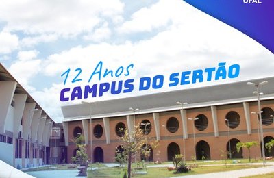 Campus do Sertão completa 12 anos de contribuição com o desenvolvimento regional 