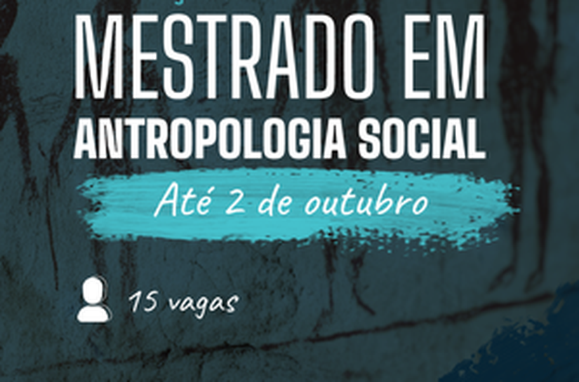Antropologia Social seleciona 15 vagas para nova turma de mestrado