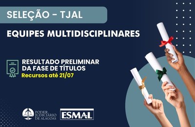 Equipes multidisciplinares: resultado preliminar da avaliação de títulos é divulgado pela Esmal