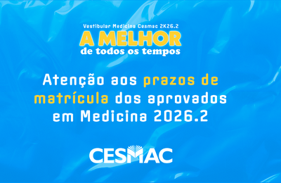 Cesmac alerta aprovados em Medicina 2026.2 para prazo de matrícula da 1ª convocação