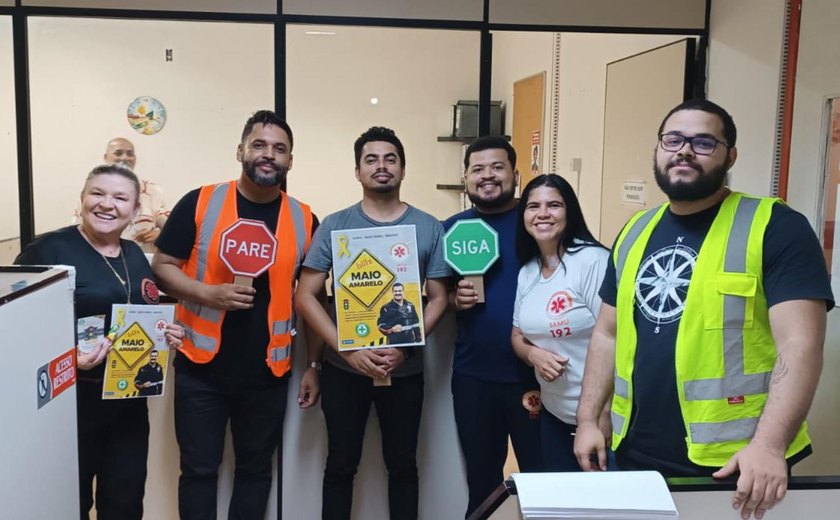 Samu Maceió realiza “blitz interna' de conscientização sobre segurança no trânsito durante o Maio Amarelo