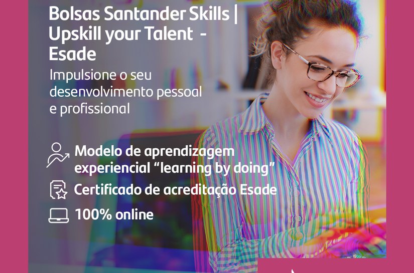 Santander e Esade lançam 2,5 mil bolsas para aprimorar habilidades comportamentais no trabalho