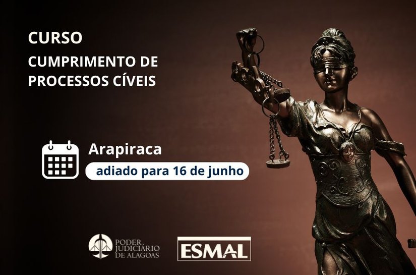 Esmal reagenda curso de cumprimento de processos cíveis para turma de Arapiraca
