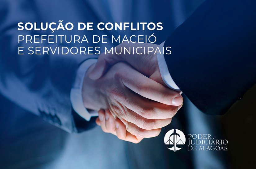 TJAL institui programa para resolver conflitos judiciais de servidores com município de Maceió