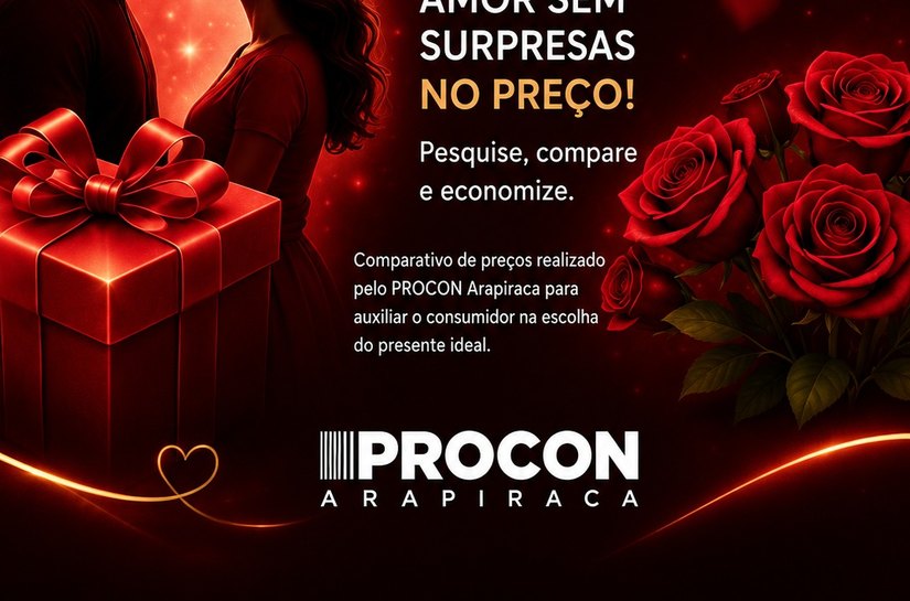 Dia dos Namorados: Procon Arapiraca divulga pesquisa de itens mais procurados