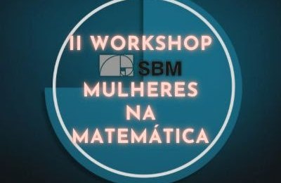 SBM promove II Workshop de Mulheres na Matemática em Maceió com programação voltada à equidade e à excelência científica