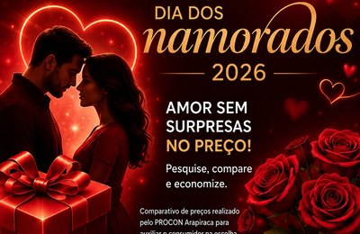 Dia dos Namorados: Procon Arapiraca divulga pesquisa de itens mais procurados
