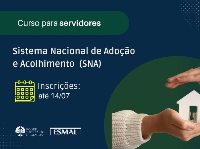 Esmal promove curso sobre Sistema Nacional de Adoção para servidores do Judiciário
