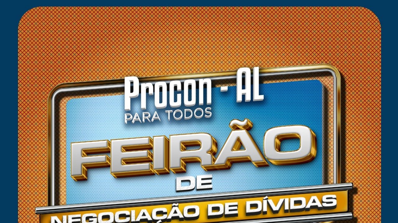 Procon Alagoas se prepara para mais um feirão de negociação de dívidas