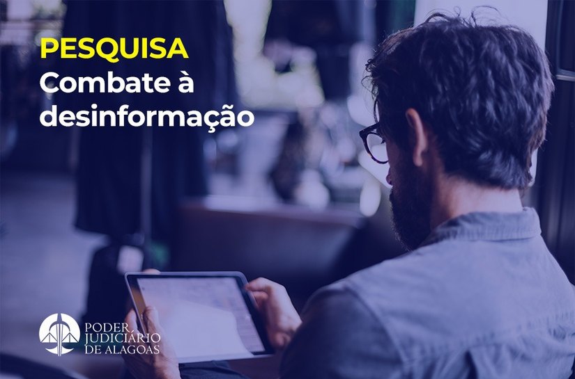 TJAL lança pesquisa inédita para mapear desinformação sobre a Justiça estadual