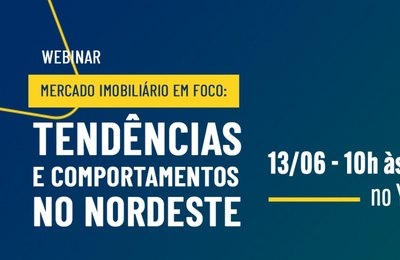 ABRAINC realiza webinar sobre comportamento e tendências do mercado imobiliário no Nordeste