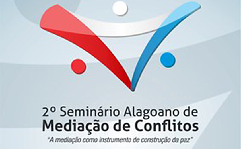 TJ participa do 2º Seminário Alagoano de Mediação de Conflitos