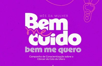 Março Lilás: Saúde inicia campanha de prevenção ao câncer de colo do útero