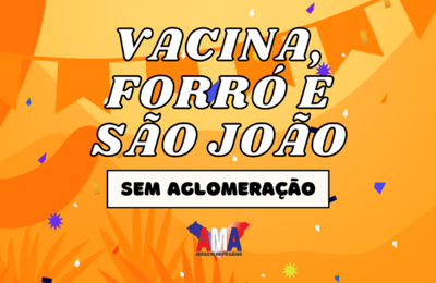AMA recomenda mês de junho sem aglomerações e sem fogueiras 
