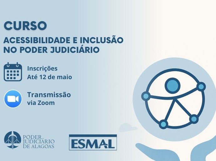 Curso capacita magistrados e servidores do TJAL para promoção de acessibilidade e inclusão
