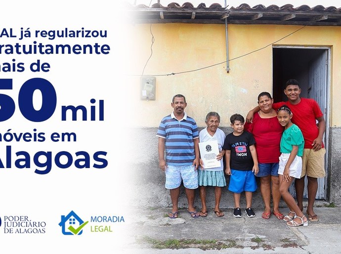 TJAL já regularizou gratuitamente imóveis de mais de 50 mil famílias em Alagoas