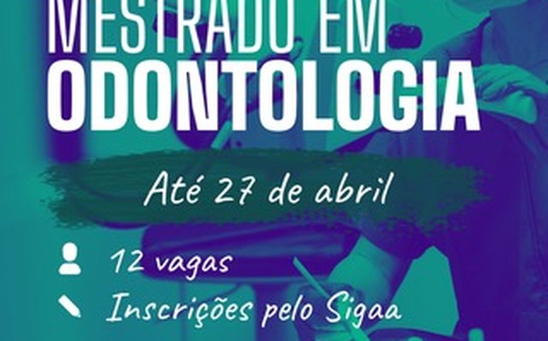 Mestrado em Odontologia recebe inscrição para seleção de alunos regulares