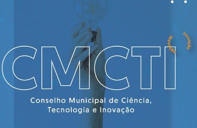 Conselho Municipal de Ciência, Tecnologia e Inovação faz primeira reunião extraordinária