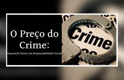 Projeto “O Preço do Crime” do MPAL tem reconhecimento e passa a integrar o banco de boas práticas do CNMP
