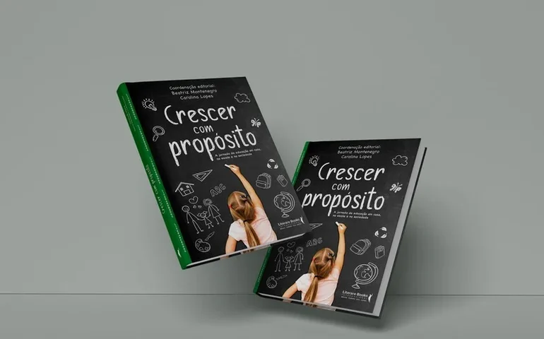 Crescer com propósito: o livro que propõe uma nova forma de educar crianças e transformar adultos