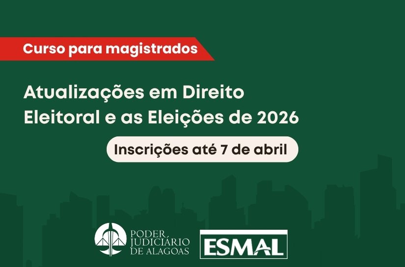 Esmal prorroga inscrições de magistrados para atualização em Direito Eleitoral