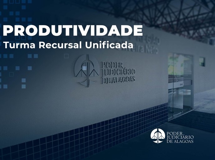 Após um ano de criação, Turma Recursal Unificada julga 14.713 processos