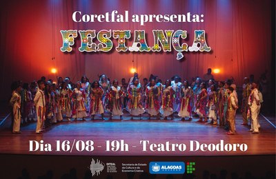 Coral do Instituto Federal de Alagoas apresenta Festança na 22ª edição do Teatro Deodoro é o Maior Barato
