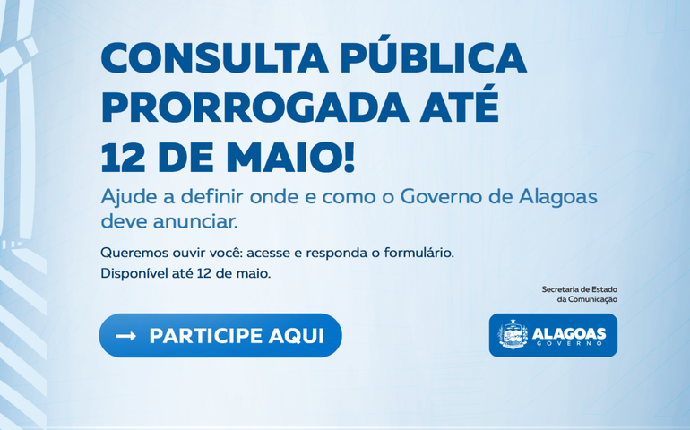 Secom prorroga prazo de consulta pública sobre publicidade digital do Governo de Alagoas