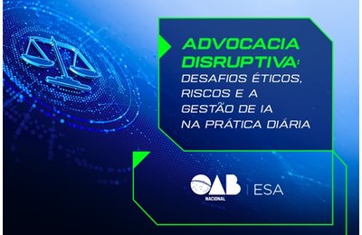 OAB Nacional e ESA reúnem especialistas e Judiciário para debater uso ético da Inteligência Artificial na advocacia