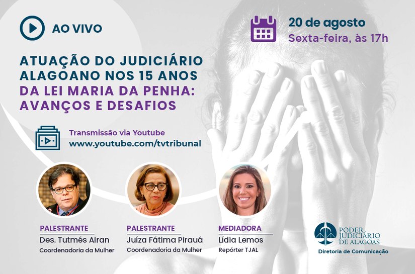 #AgostoLilás: Live do TJAL debaterá avanços e desafios da Lei Maria da Penha
