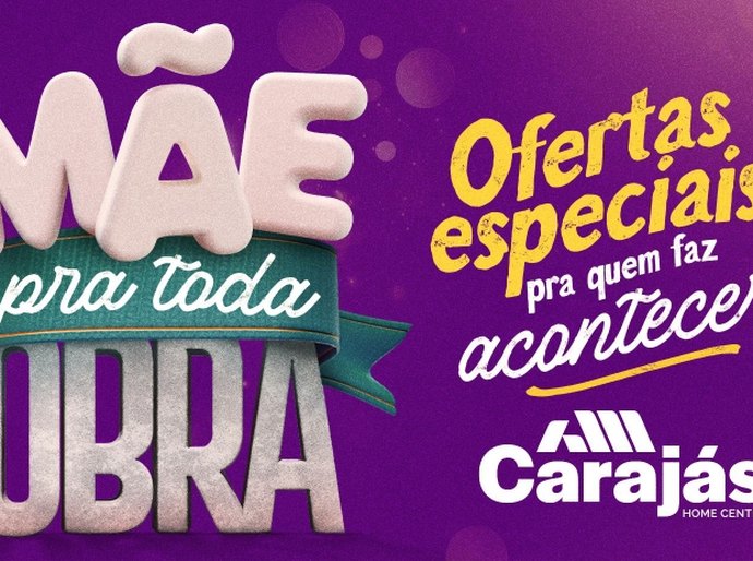 Carajás Home Center celebra o Dia das Mães com ofertas especiais para presentear