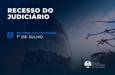 Judiciário de Alagoas funciona em regime de plantão a partir desta segunda (22)