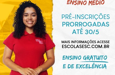 Prorrogado até dia 30 de maio o prazo para pré-inscrições da Escola Sesc de Ensino Médio