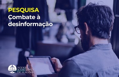 TJAL lança pesquisa inédita para mapear desinformação sobre a Justiça estadual