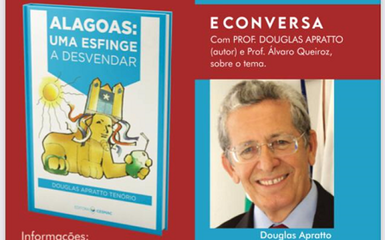 Alagoas: uma esfinge a desvendar é o mais novo livro do Prof. Dr. Douglas Apratto, publicado pela Editora Cesmac