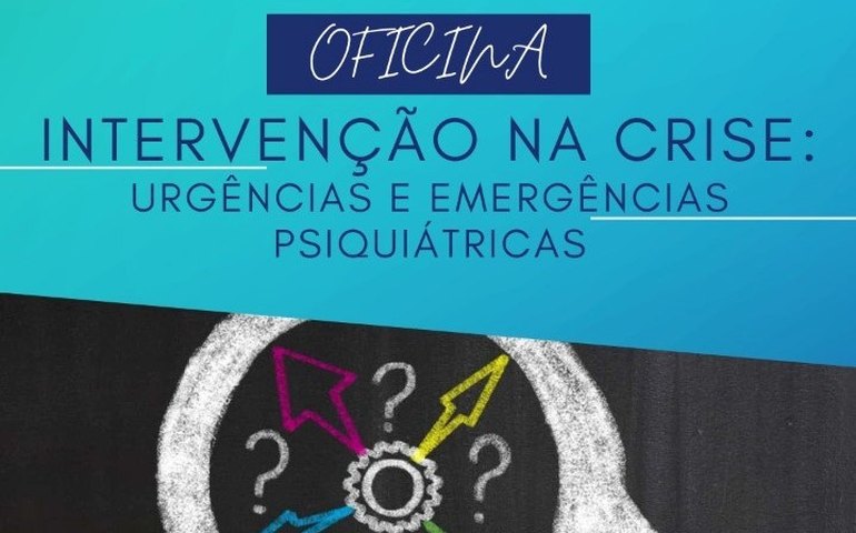 Saúde abre inscrições para oficina sobre urgências e emergências psiquiátricas