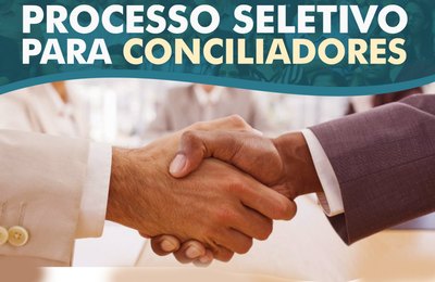 Aprovados na seleção de conciliadores dos juizados podem concorrer a novas vagas