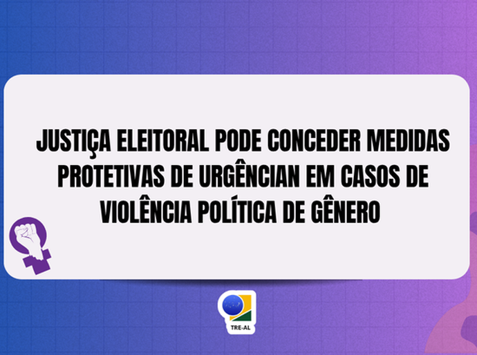 Justiça Eleitoral pode conceder medidas protetivas de urgência em casos de violência política de gênero