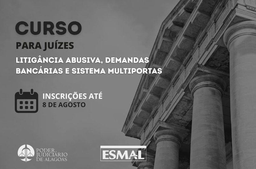 Para juízes: litigância abusiva e demandas bancárias serão temas de capacitação em agosto
