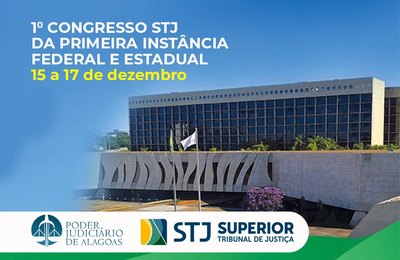 Dezoito enunciados do TJAL integram programação do 1º Congresso STJ da Primeira Instância